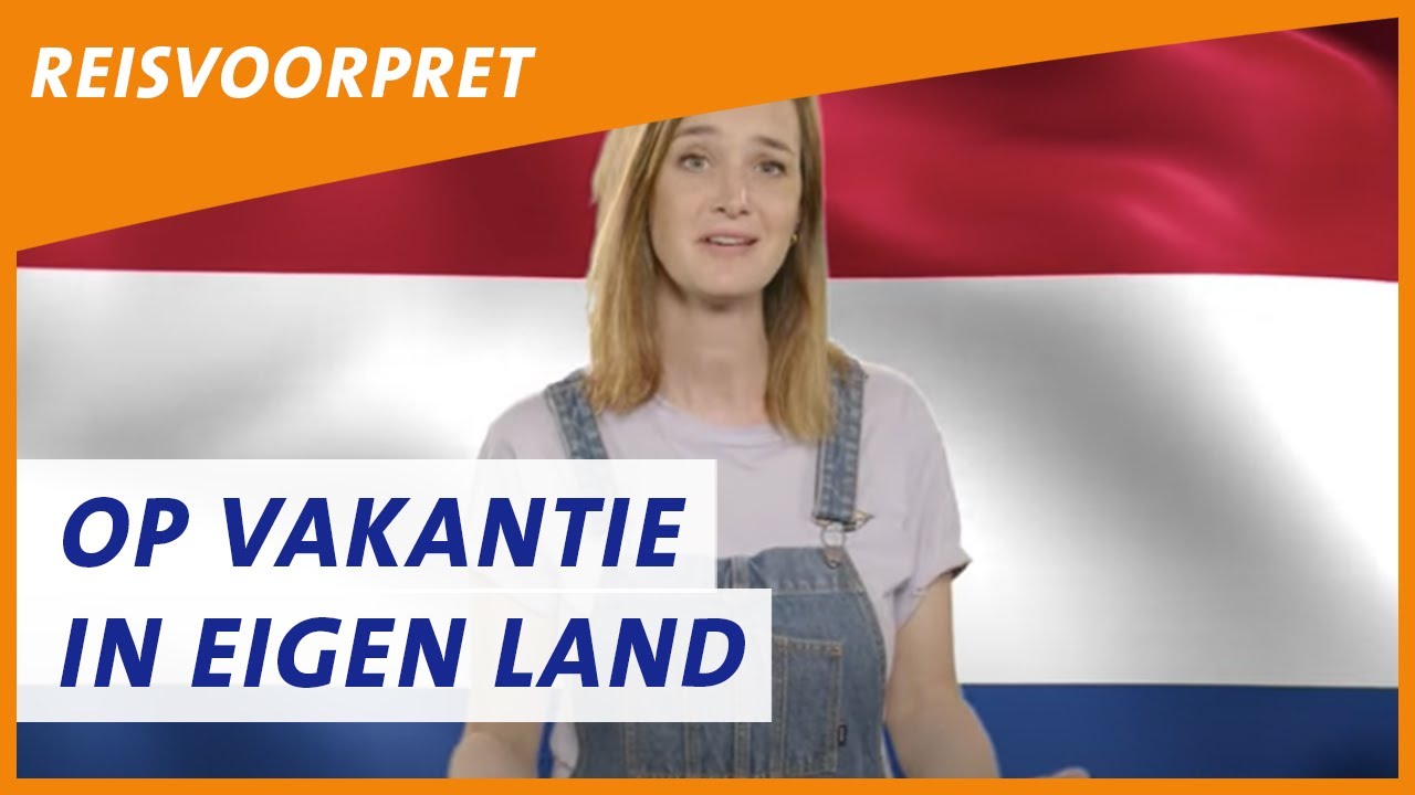 Op vakantie in eigen land: Nederland! | ANWB Reisvoorpret