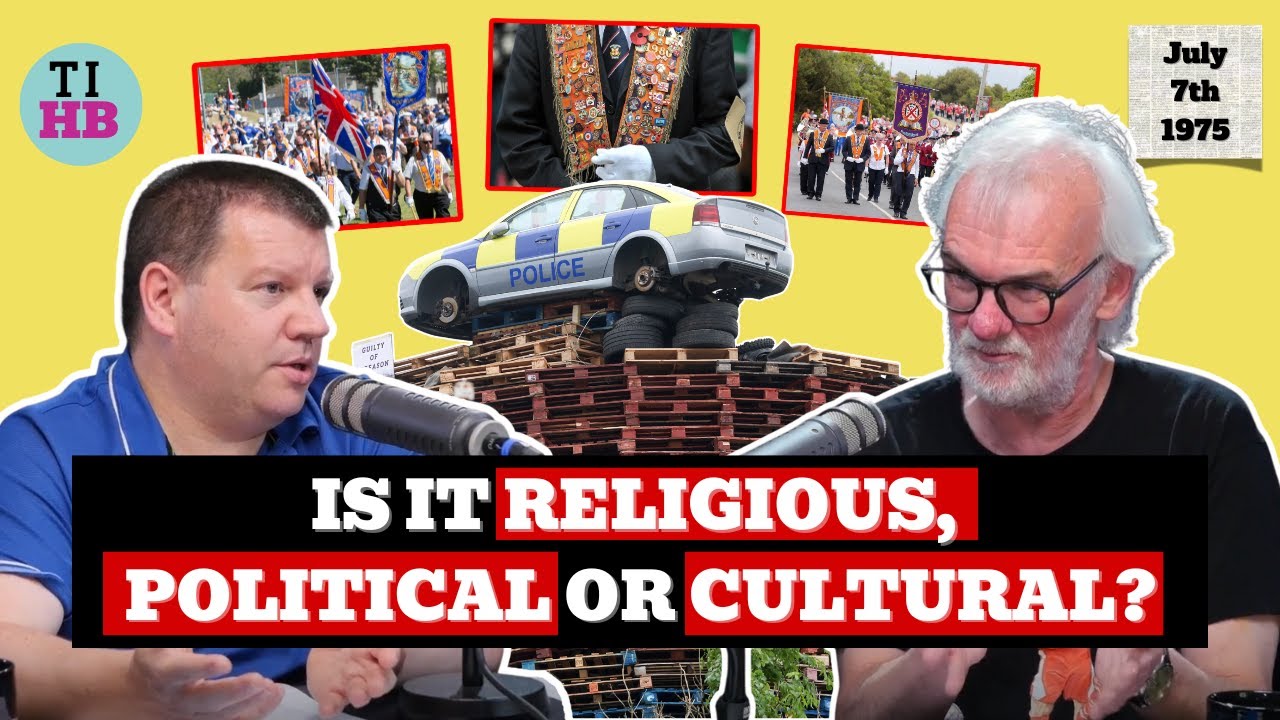 The 12th of July & the Orange Order: History, Controversy & Culture Wars