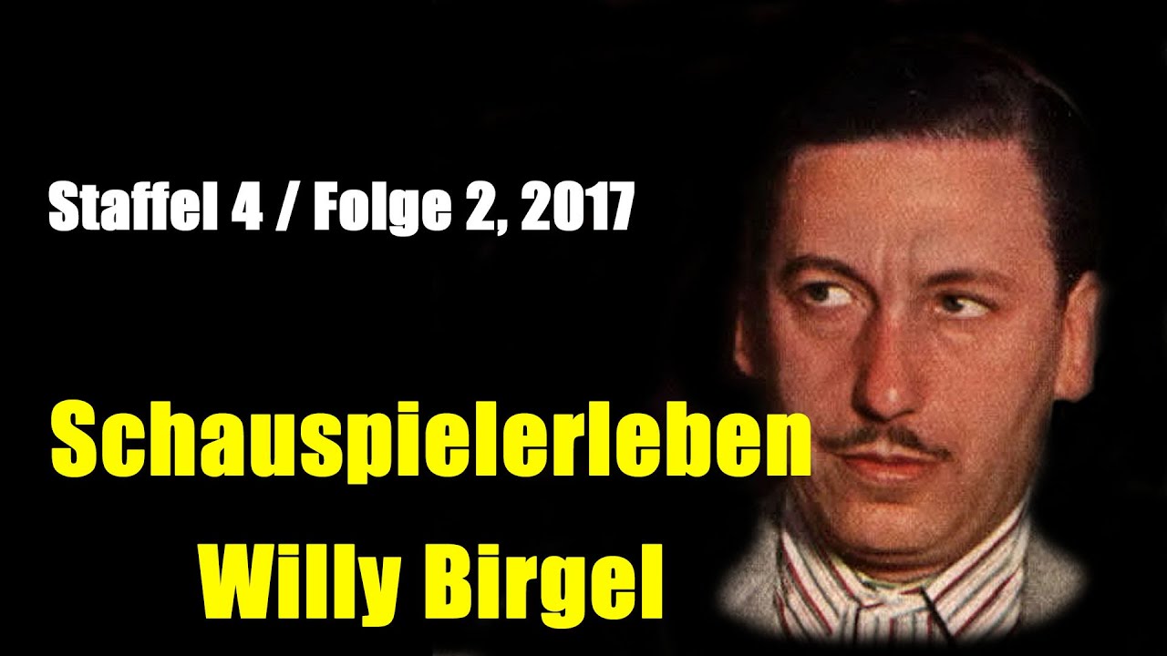 Schauspielerleben: Willy Birgel (Staffel 4 / Folge 2, 2017)