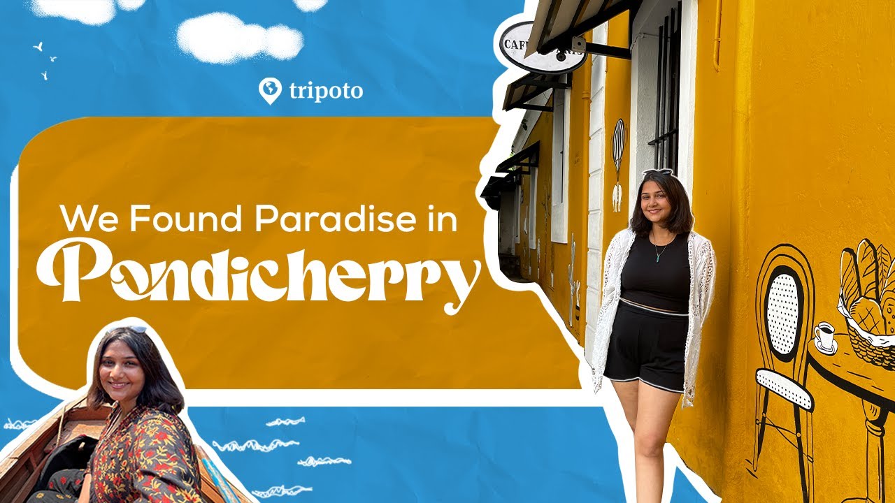 Postcard Series: Pondicherry Travel Guide | Best Places, Caf&eacute;s & Nearby Spots | Episode 2