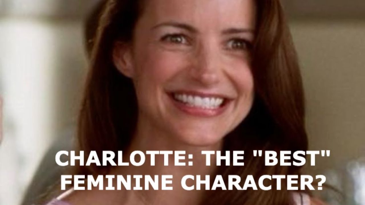 charlotte york: the BEST feminine character from the show *case study*