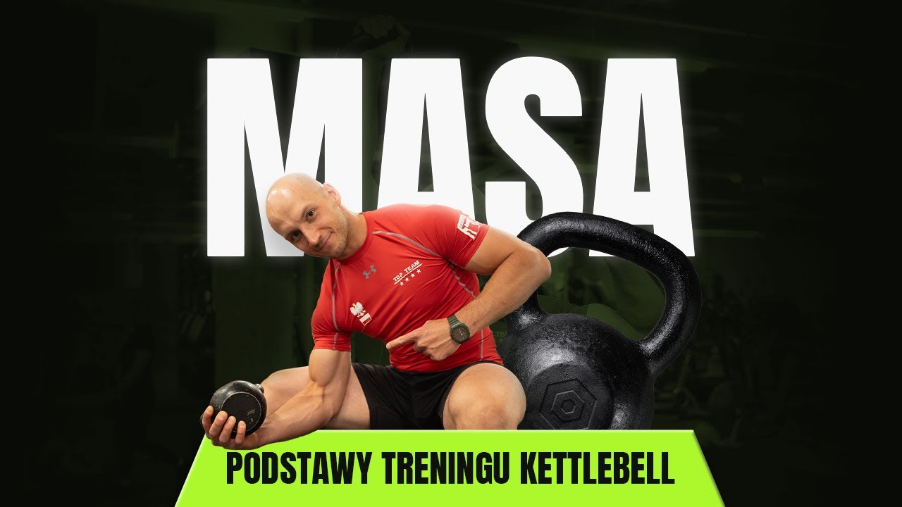 Budowanie masy mięśniowej z kettlami *PLAN TRENINGOWY*