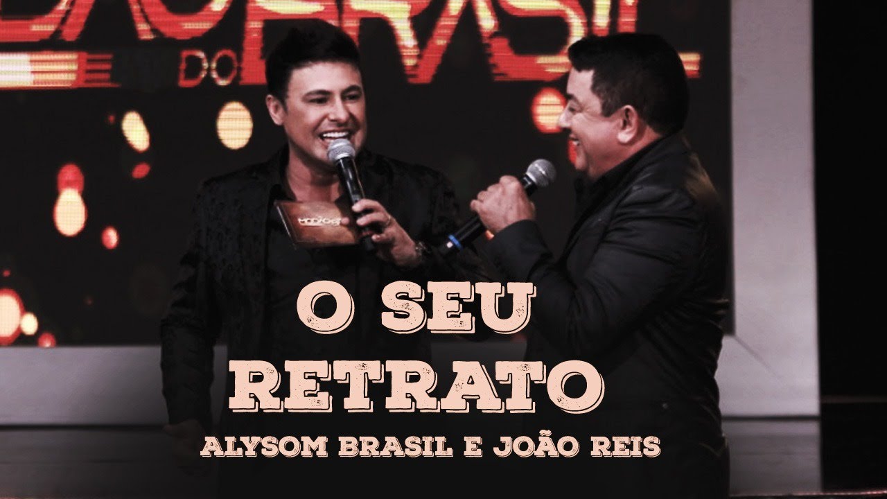 O Seu Retrato | Alysom Brasil e João Reis (LIVE João Reis)