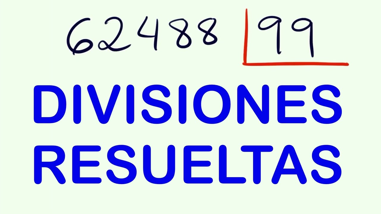 Divisiones resueltas de 2 cifras con comprobación 62488 entre 99