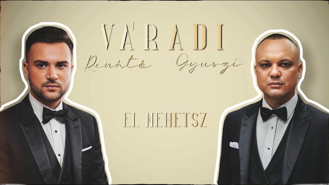 Váradi Renátó x Váradi Gyuszi - Elmehetsz (Official Lyric Video)