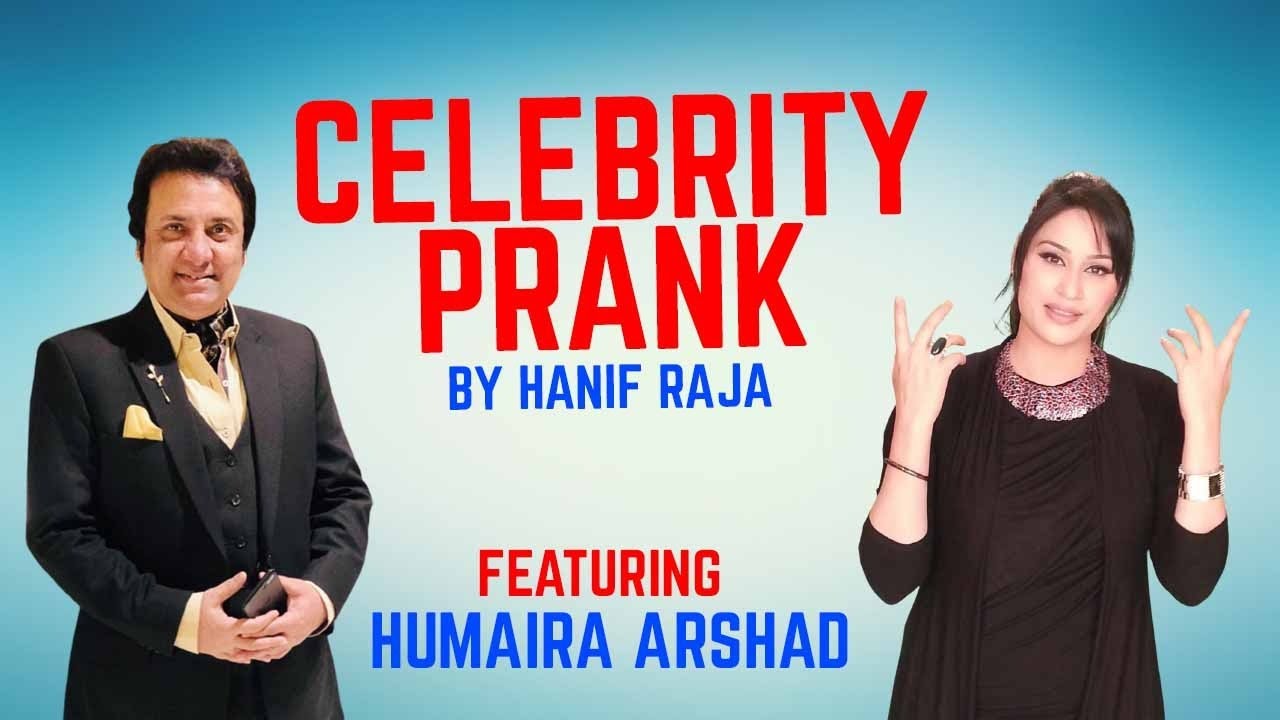 Celebrity Prank: Humaira Arshad | Hanif Raja