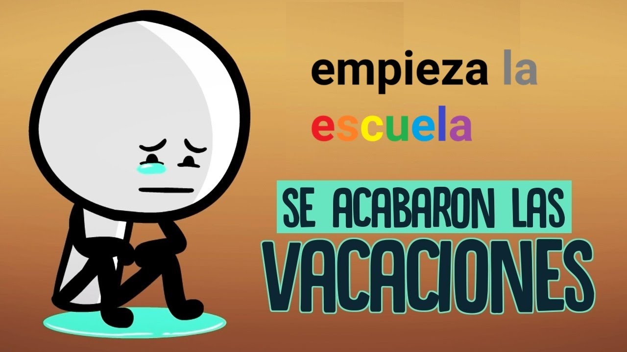Se acabaron las vacaciones al escuela