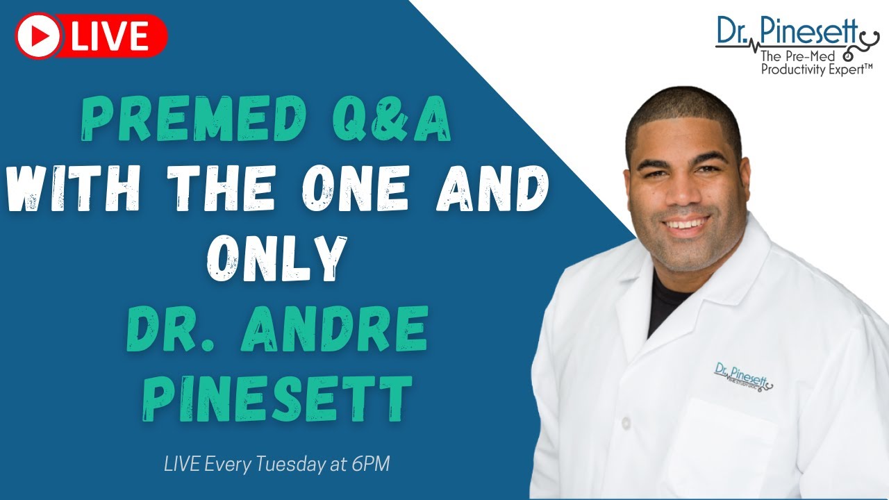 Premed Q&A With Dr. Pinesett - The Premed Productivity Expert