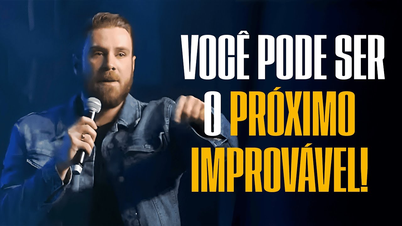 VOCÊ PODE SER O PRÓXIMO IMPROVÁVEL｜ ANDRÉ FERNANDES 1