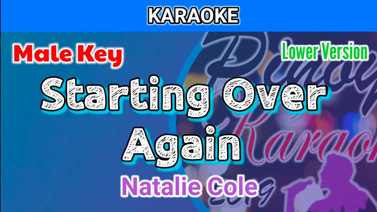 Starting Over Again by Natalie Cole (Karaoke : Male Key : Lower Version)