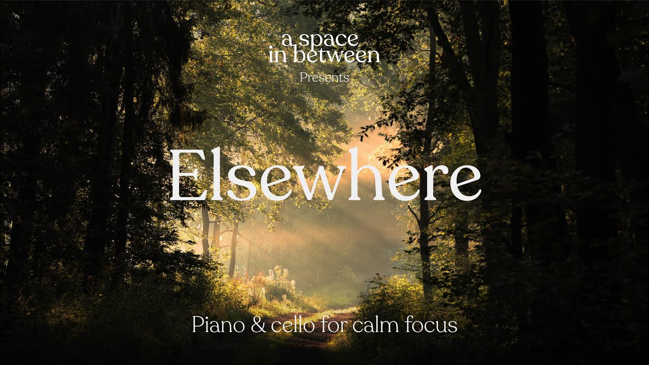 Elsewhere | music for calm focus #focusmusic #contemporaryclassical #relaxingmusic #piano #peace