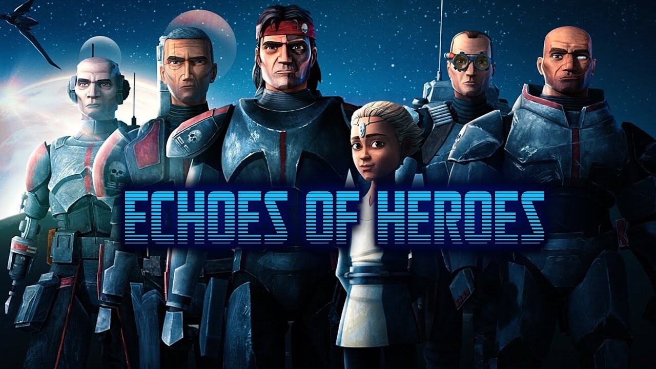 Echoes of Heroes: The Bad Batch Anthem (Star Wars Music Video)