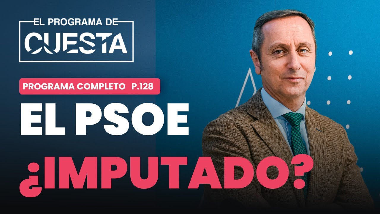 El Programa de Cuesta: el PSOE, &iquest;imputado?