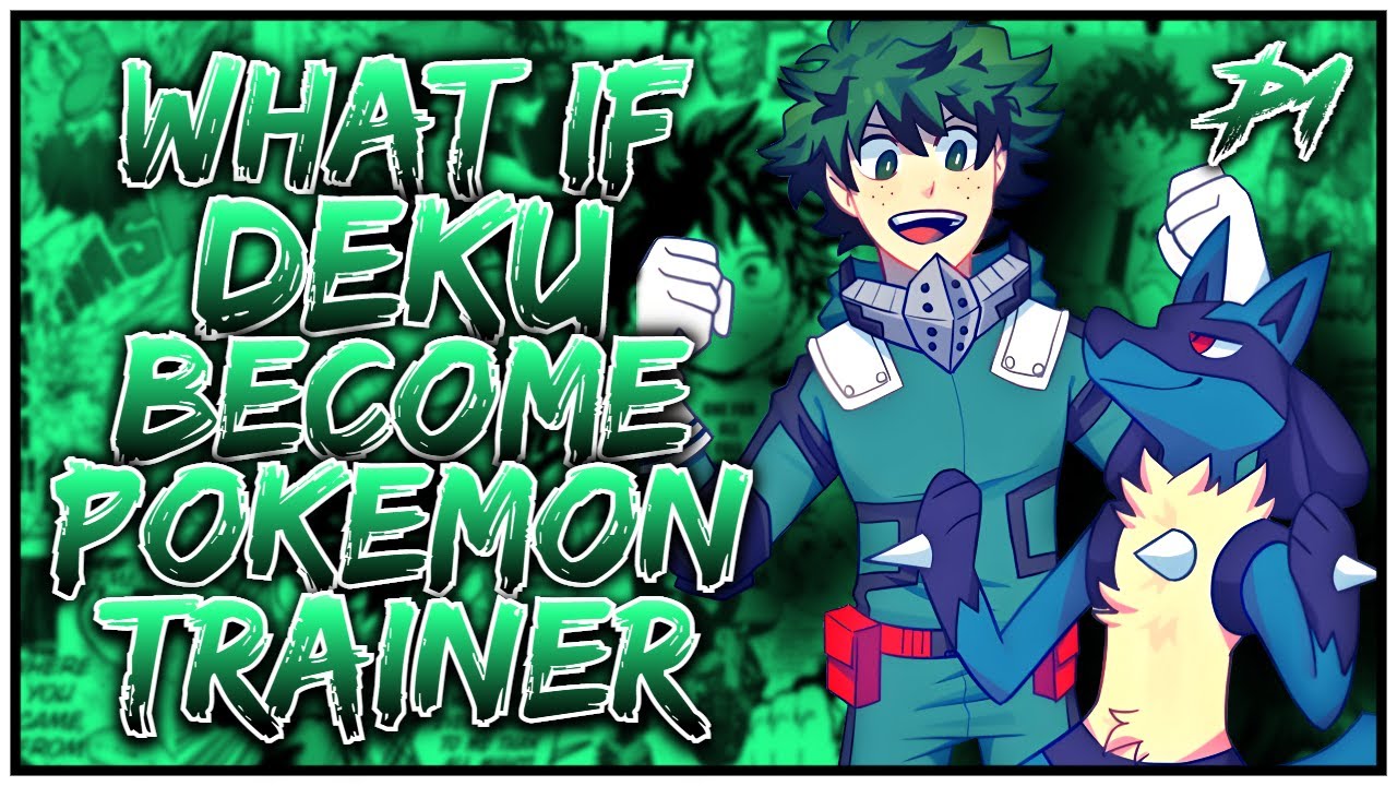 What if Deku Becomes a Pokemon Trainer? || PART 1 ||