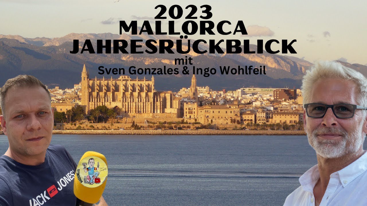 Der Mallorca Jahresr&uuml;ckblick 2023 mit Sven Gonzales & Ingo Wohlfeil