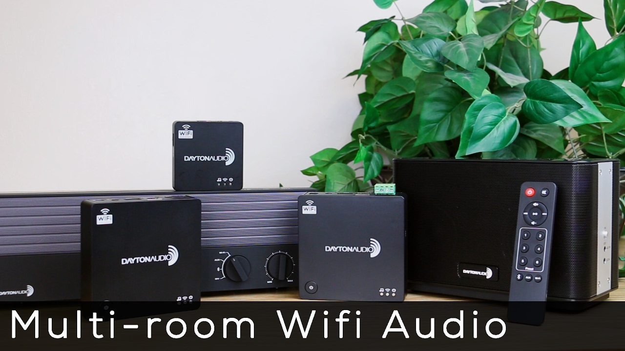 2017 Wi-Fi Audio Products by Dayton Audio