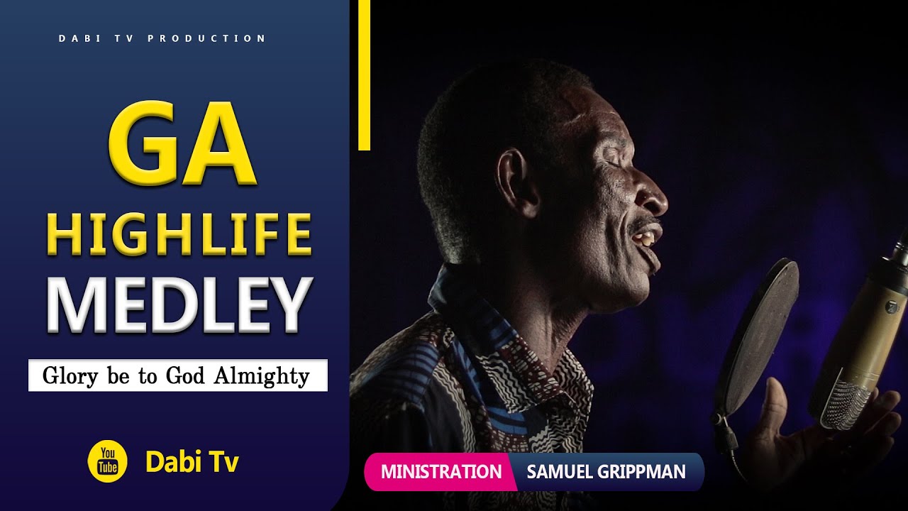 GA HIGHLIFE SONGS - Samuel Grippman
