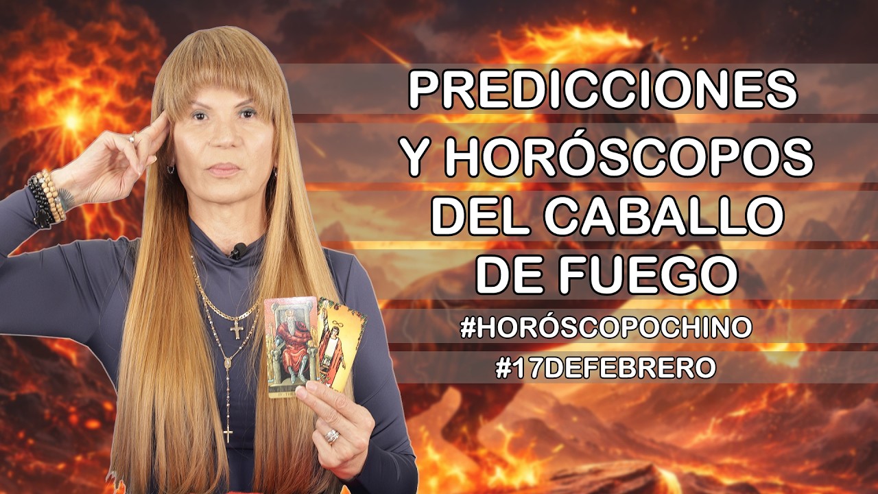Prediciones y Horoscopos del Caballo de Fuego #17deFebrero #horoscopo #chino #caballodefuego