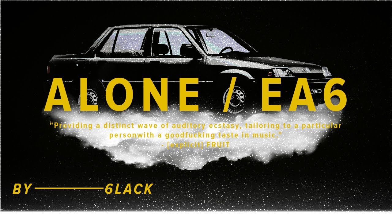 6LACK - Alone / EA6 [slowed + reverb]