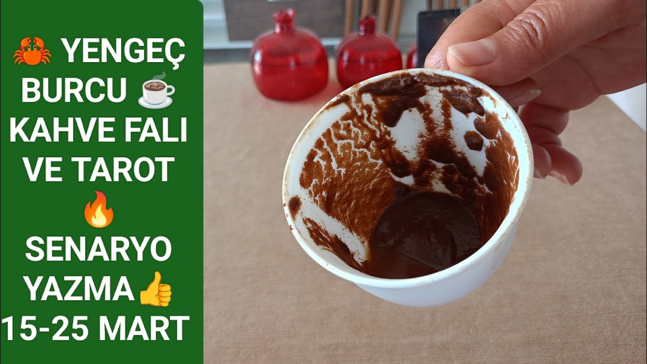 🦀 YENGEÇ BURCU ☕ KAHVE FALI VE TAROT 💯 BAŞKA BİR PLANI VAR🤔15-25 MART 