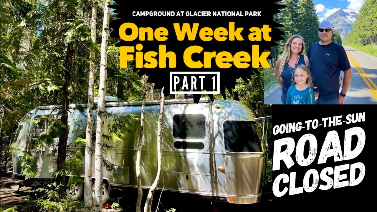 One Week at Fish Creek Campground in Glacier National Park! Ep. 16