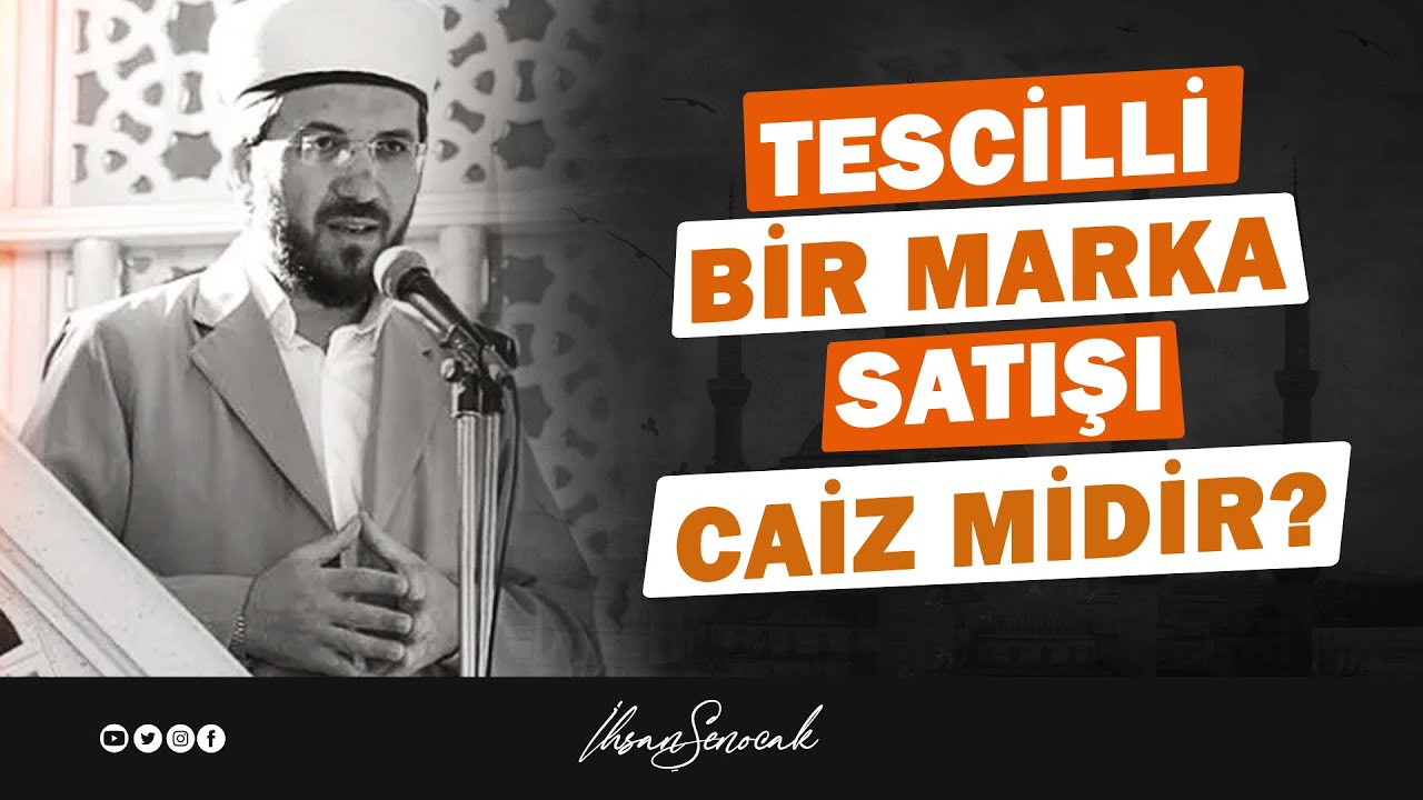 Tescilli Bir Marka Satışı Caiz Midir? I İhsan ŞENOCAK