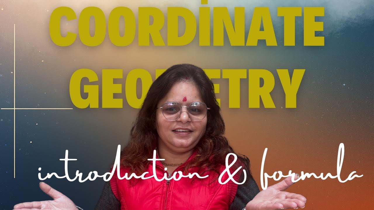 🔥 Coordinate Geometry for Class 9 & 10 | Intro +  Formulas 