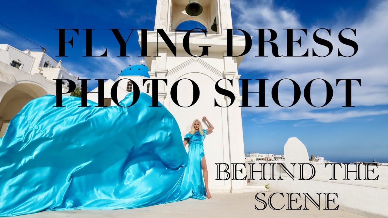 Flying Dress Photo Shoot Tips | Behind the Scenes in Santorini | The Style Chase