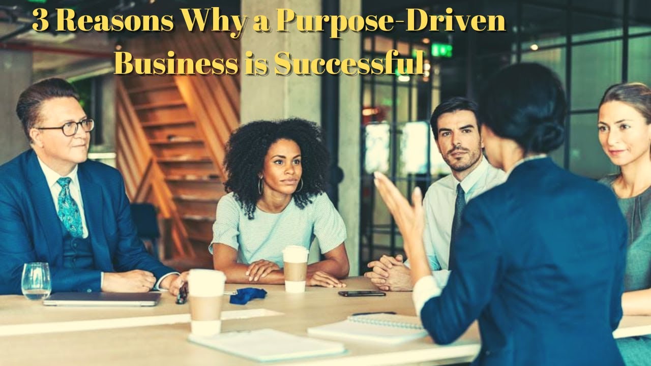 Why a Purpose-Driven Business is Successful?