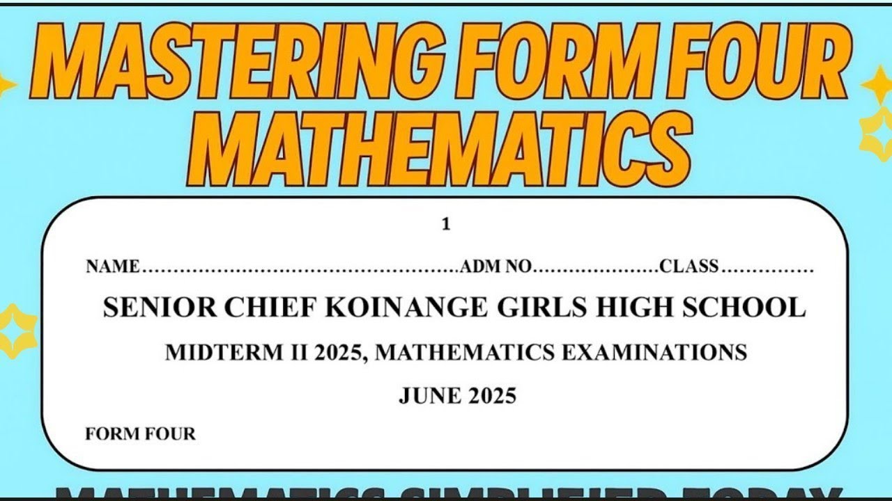 FORM FOUR MATHS EXAM REVISION - 2025