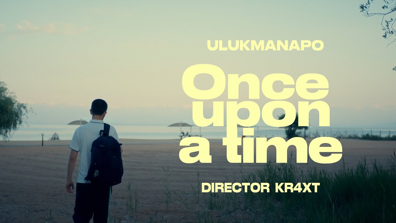 Ulukmanapo - ONCE UPON A TIME [Official Video]