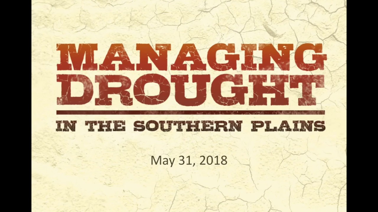 Managing Drought in the Southern Plains: May 31, 2018 Briefing