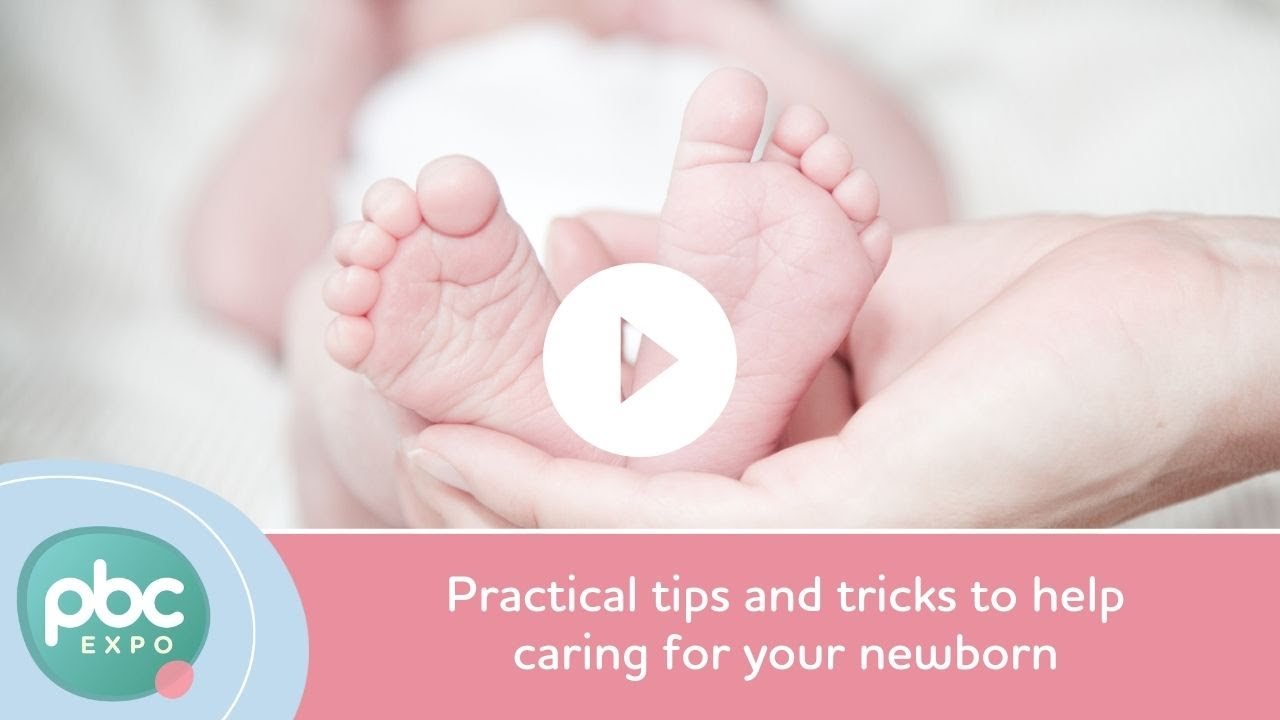 Practical tips and tricks to help caring for your newborn
