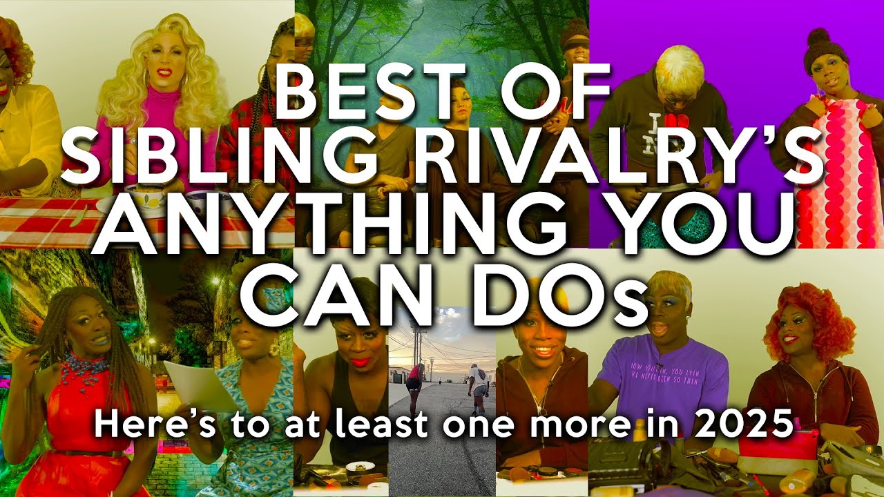 Best of Anything You Can Dos - Sibling Rivalry with Bob the Drag Queen and Monét X Change