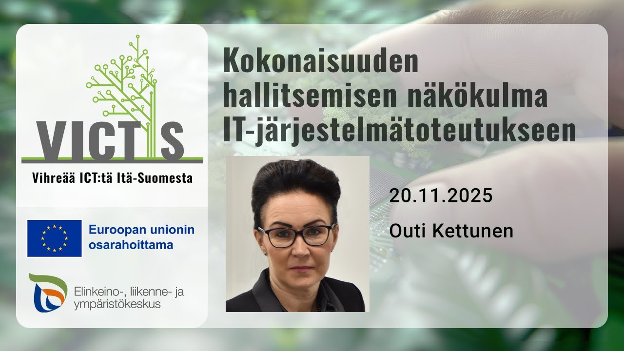 Kokonaisuuden hallitsemisen näkökulma IT-järjestelmätoteutukseen – Green ICT VICTIS 20.11.2025
