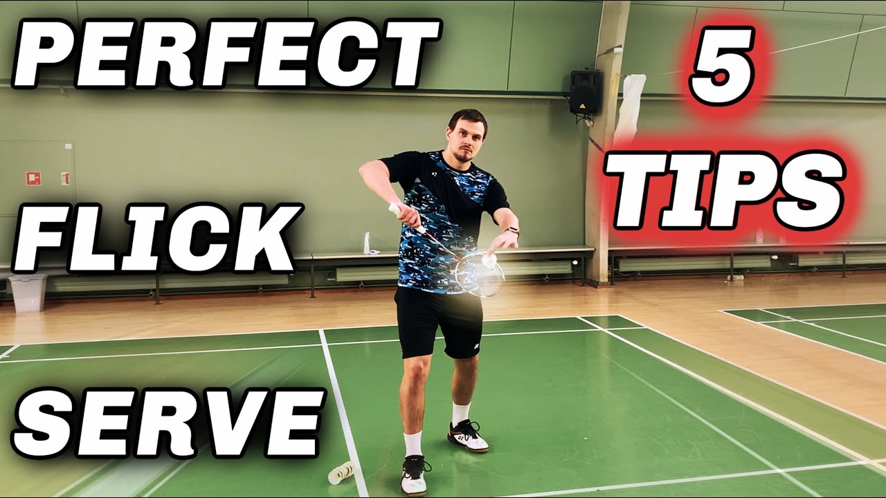 PERFECT FLICK SERVE  - 5 TIPS to Improve it in BADMINTON, BEST METHOD