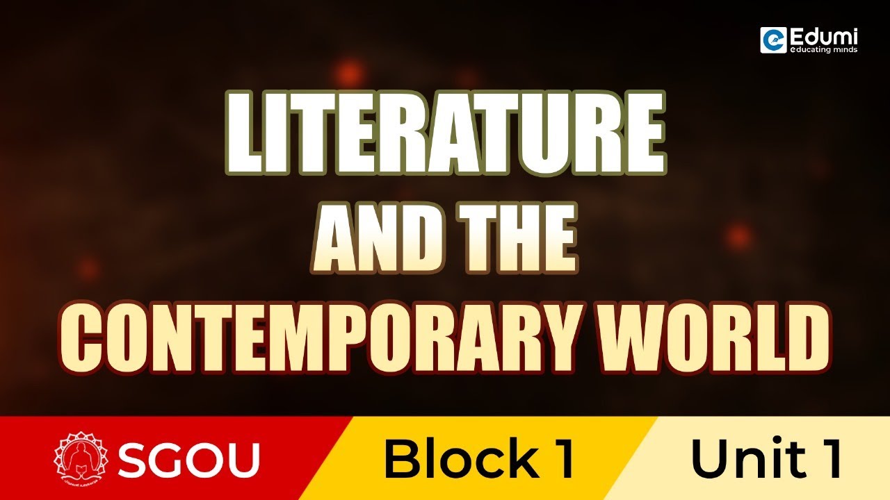 SGOU | Literature and the Contemporary World | Block  1 | Unit 1 | Mrs Ramya