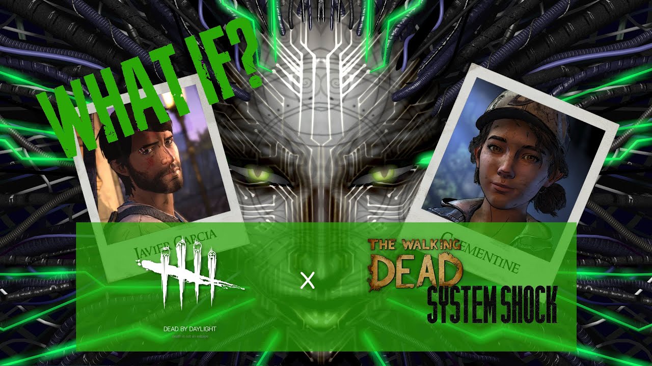 What If? -Dead by Daylight- The Walking Dead, and System Shock