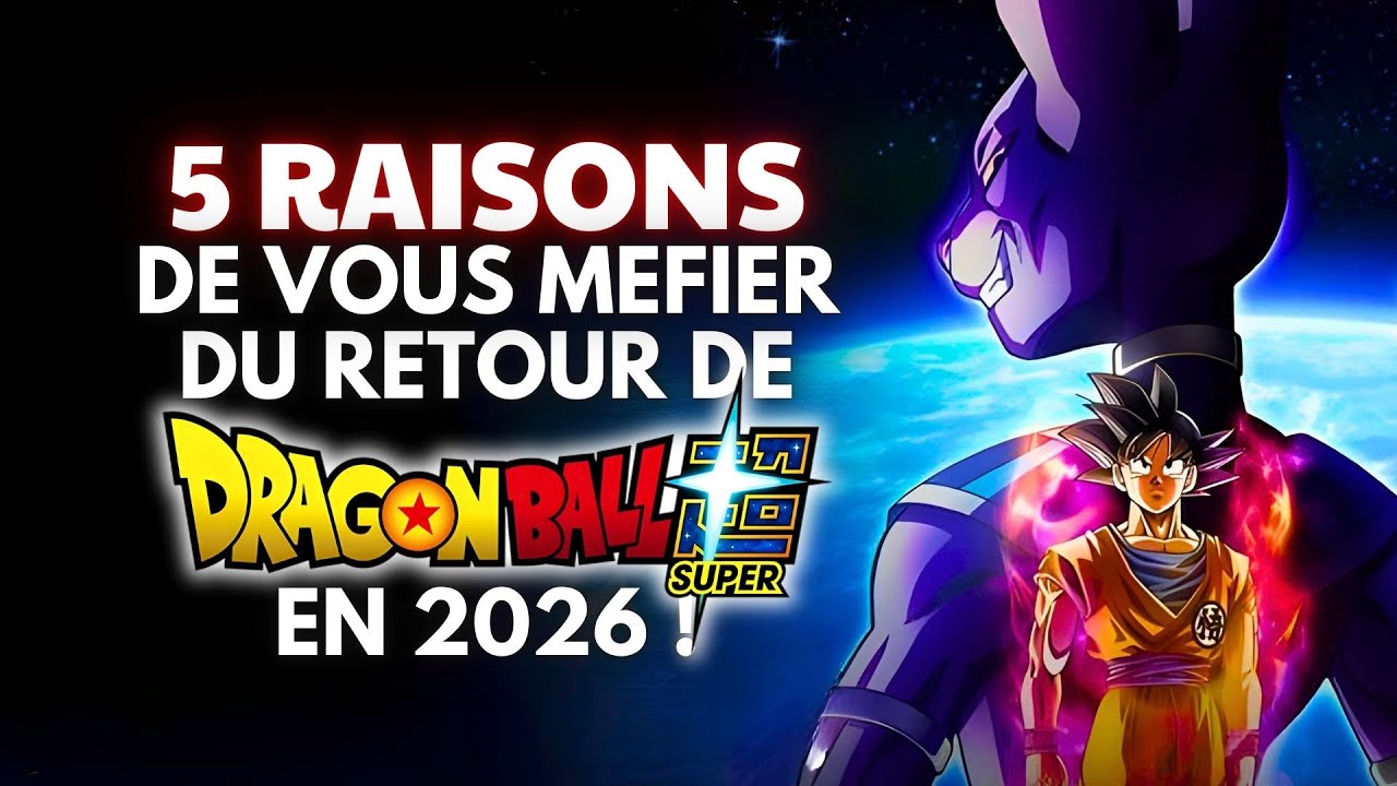 🚨POURQUOI LE RETOUR DE DRAGON BALL SUPER EST INQUIÉTANT !