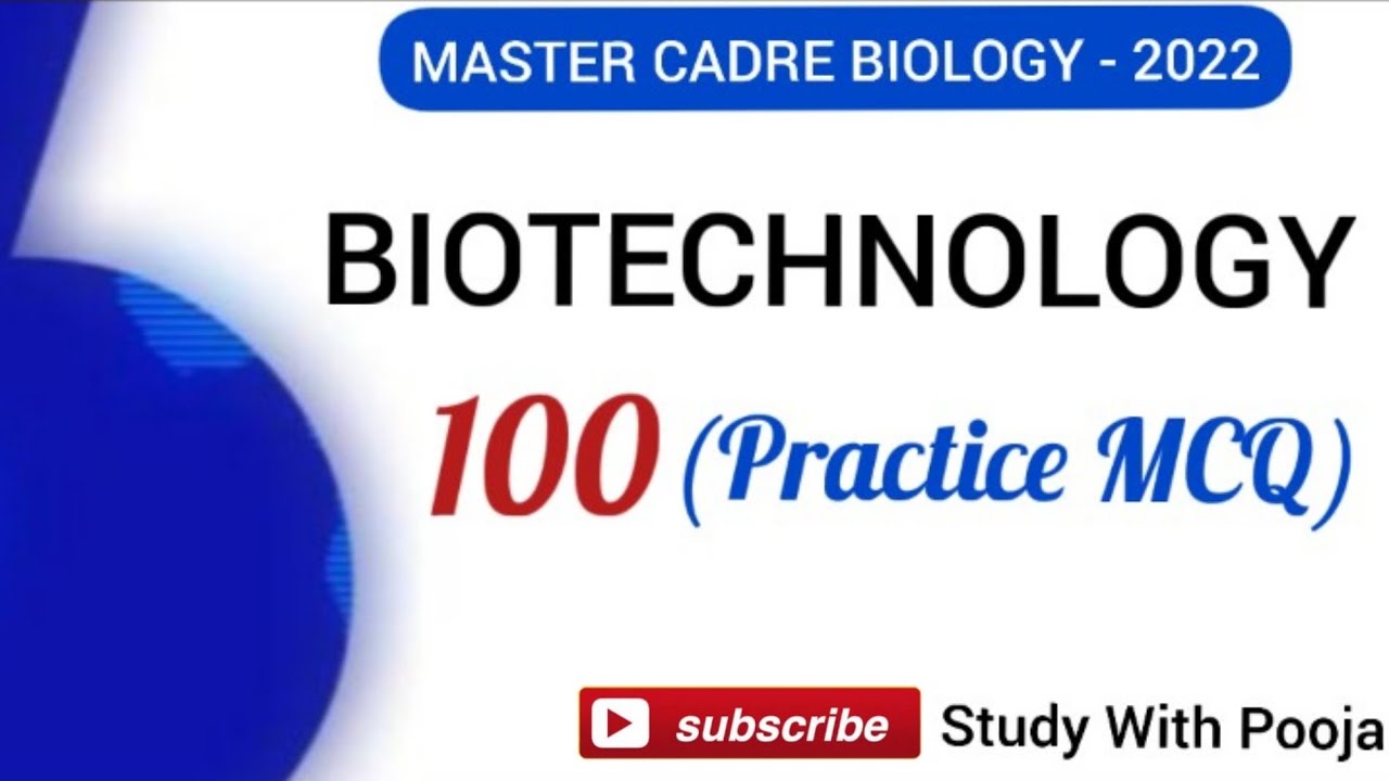 Biotechnology - Practice MCQ | Master Cadre Biology Preparation