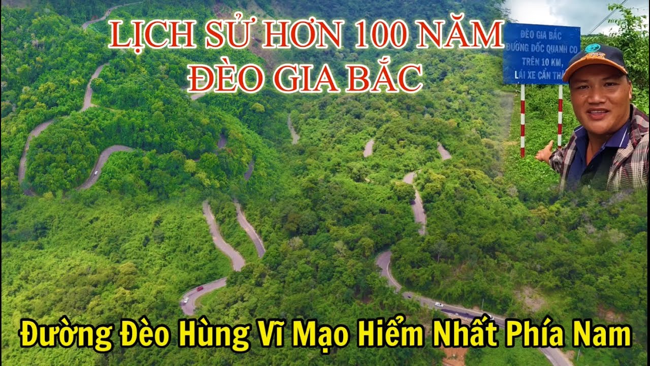 Toàn cảnh cung đường đèo Gia Bắc đã hơn 100 năm, đường đèo đẹp mạo hiểm nhất nam Tây Nguyên.