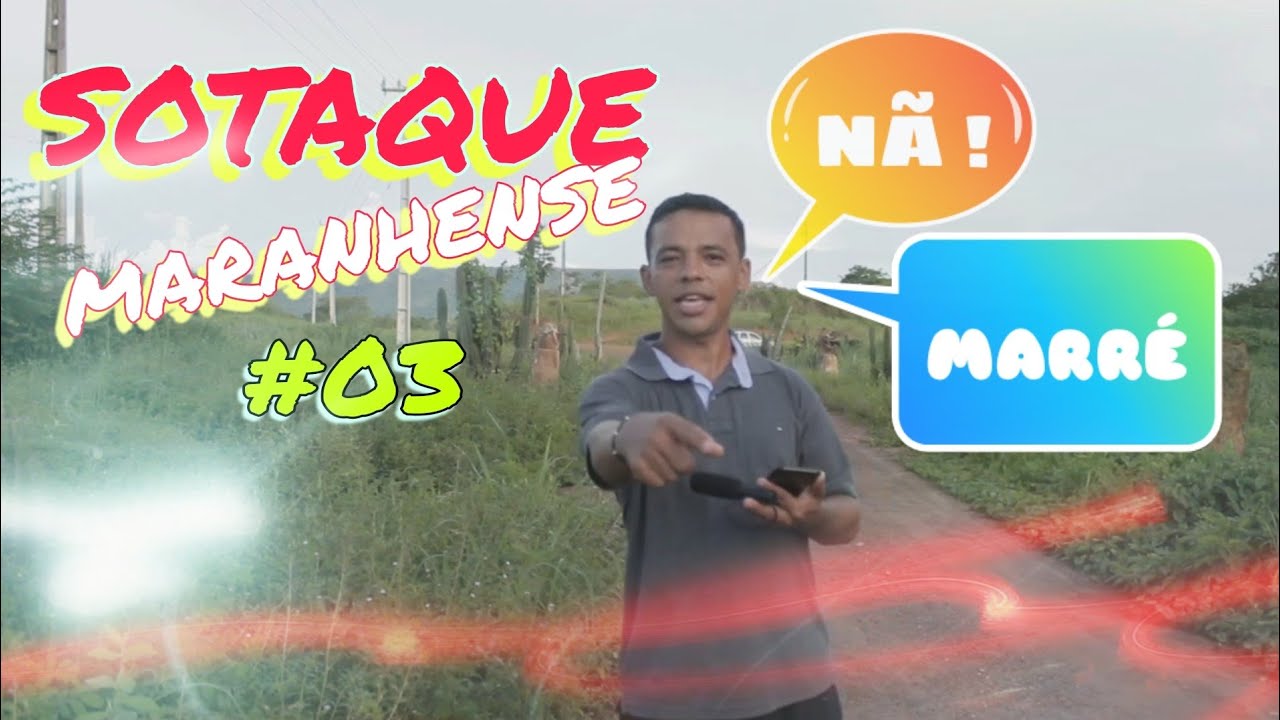 SOTAQUE MARANHENSE #03