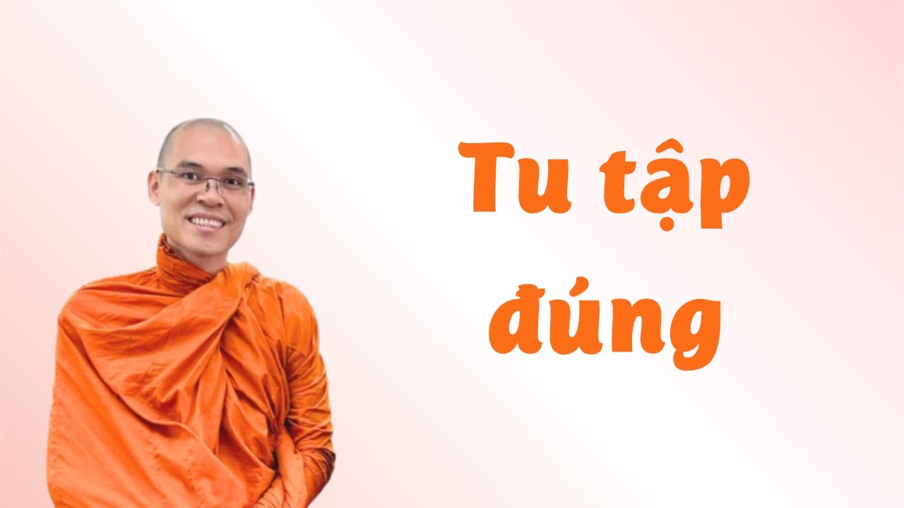 Tu tập đúng là như thế nào? | Thích Phước Minh