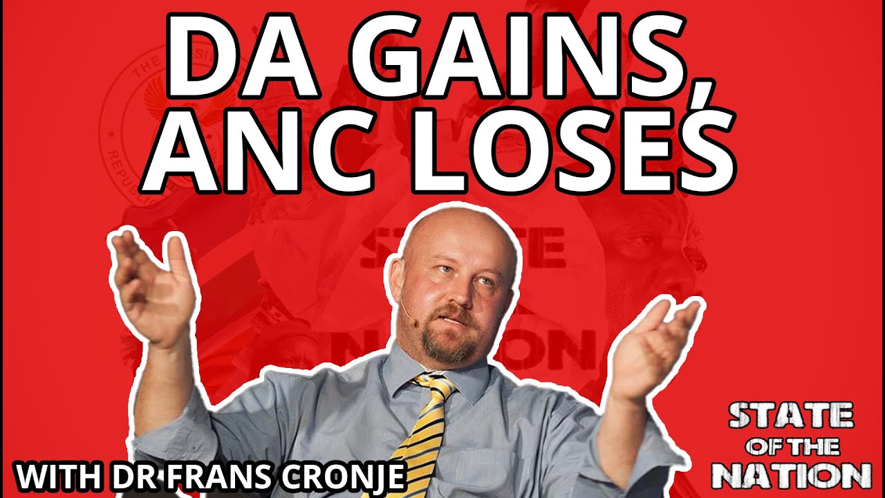 DA GAINS , ANC LOSES with Dr Frans Cronje