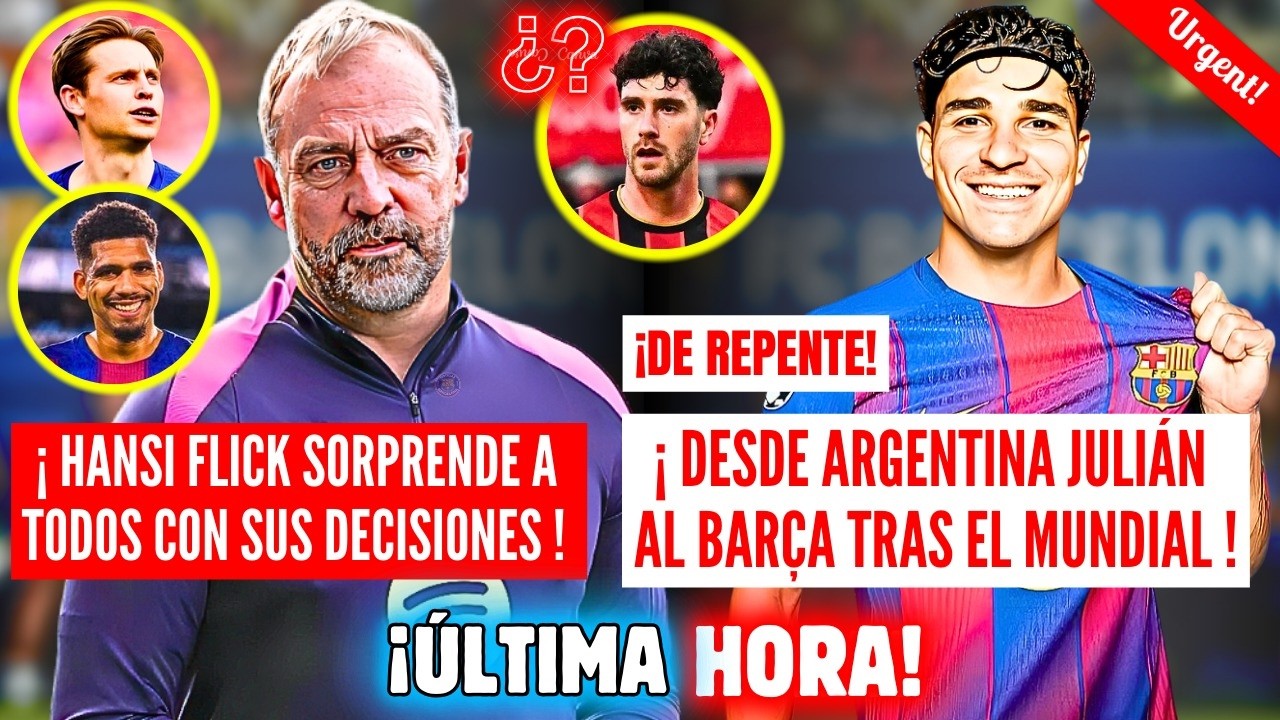 🚨BOMBAZO HANSI FLICK DECISIÓN DEJA TODO SHOCK 😱 PACTO SECRETO DE JULIÁN ÁLVAREZ FICHAR POR EL BARÇA