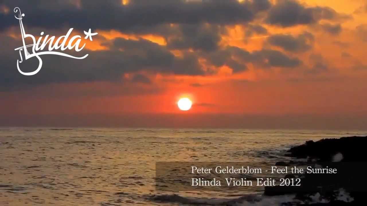 Peter Gelderblom - Feel the sunrise (Blinda violin edit 2012)