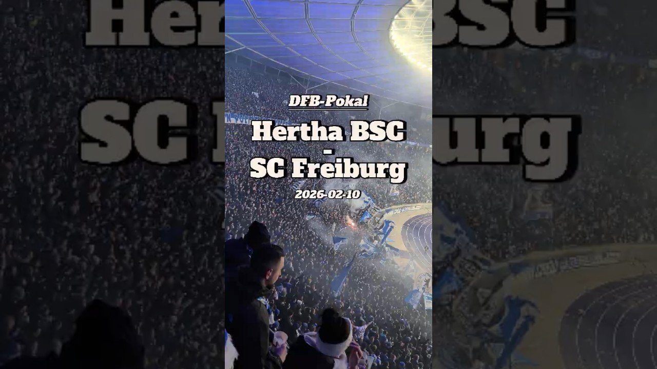 DFB-Pokal: Hertha BSC - SC Freiburg am 10.02.2026 ⚽️💙🤍 #herthabsc #scfreiburg #dfbpokal #berlin
