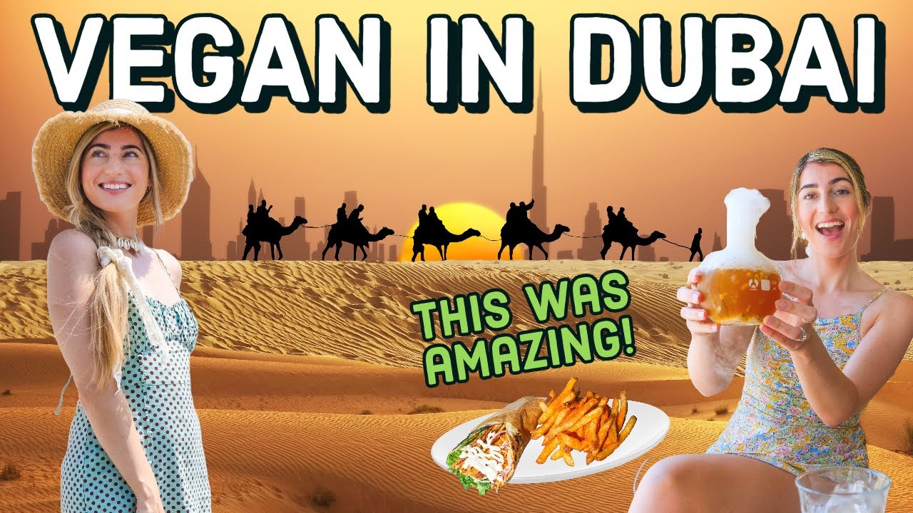VEGAN IN DUBAI - Where To Eat Vegan in Dubai, UAE | VEGAN TRAVEL 🌱