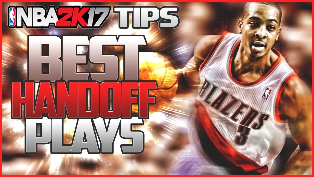 NBA 2K17 Offensive Tips: Best Hand Off Plays!