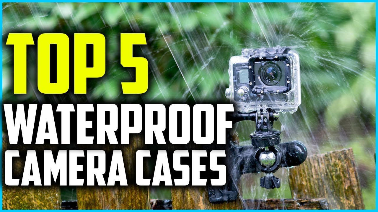 Best Waterproof Camera Cases In 2020